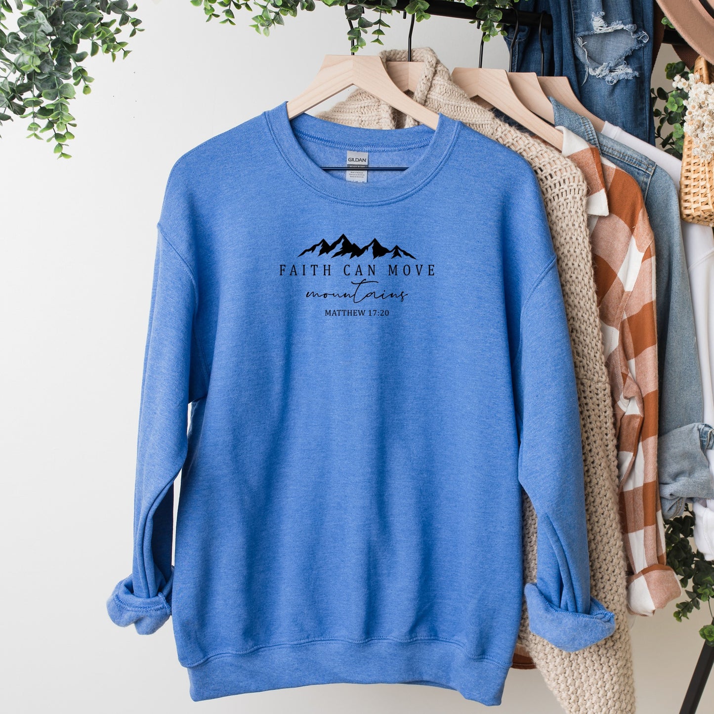Faith Can Move Mountains Sweatshirt