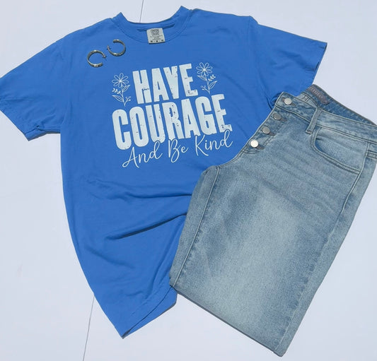Have Courage Tee