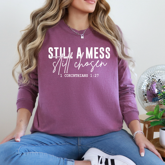 Still a Mess Still Chosen Long Sleeve Tee